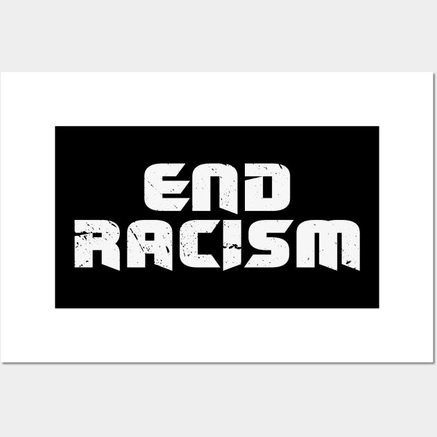 end racism Wall Art by Tom´s TeeStore